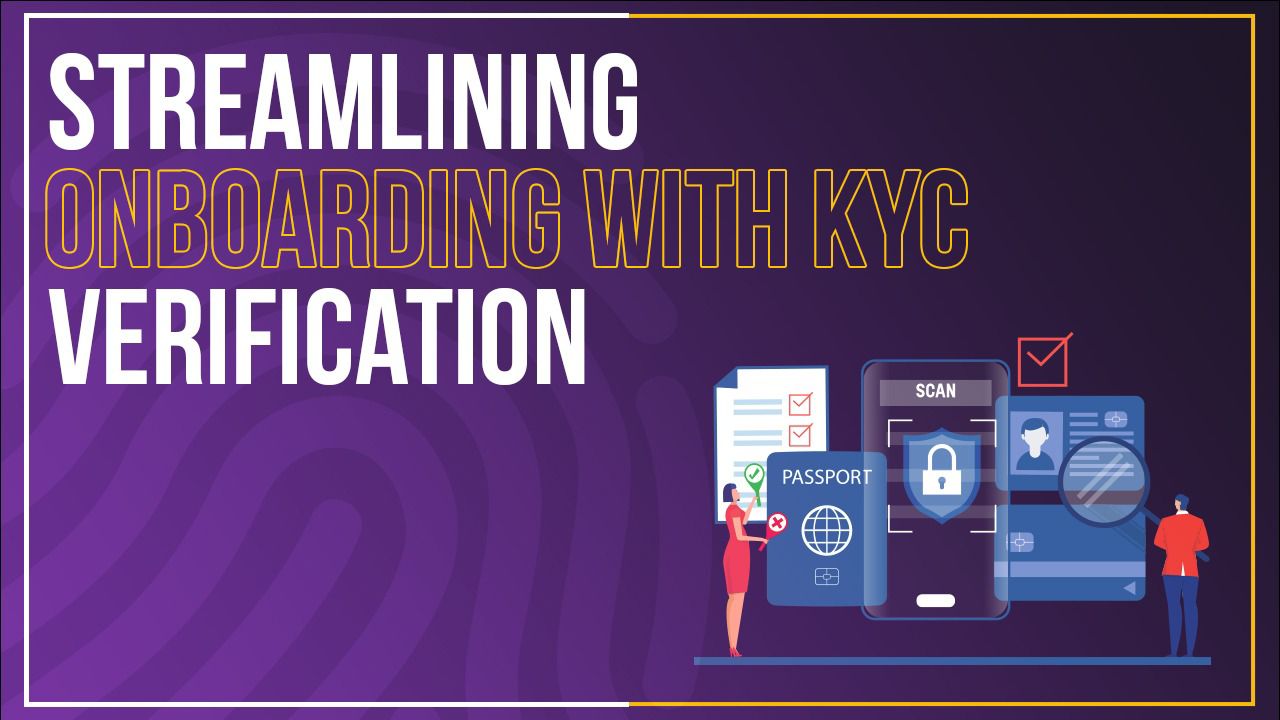 Streamlining Onboarding With Automated KYC Verification