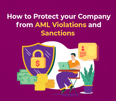 How to Protect your Company from AML Violations and Sanctions