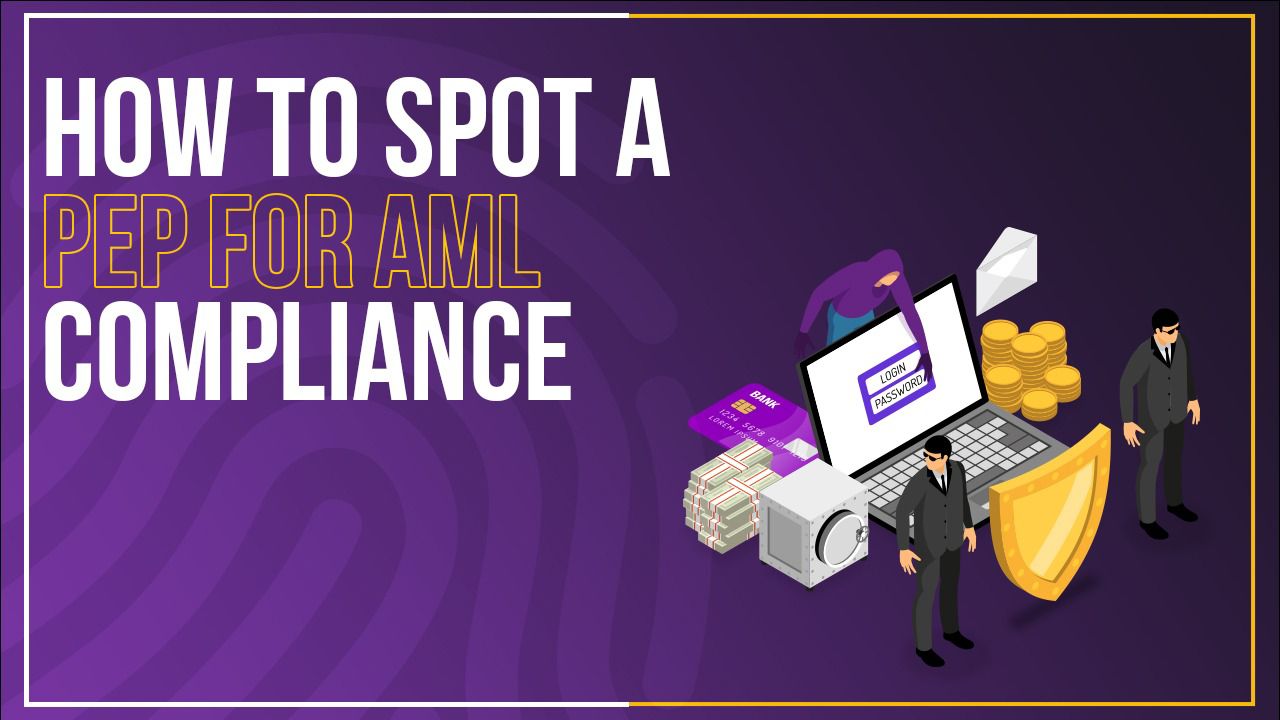 How to spot a PEP for AML Compliance