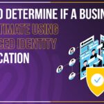 How to determine if a business is legitimate using advanced identity verification